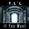 T.L`L - If You Want - Single
